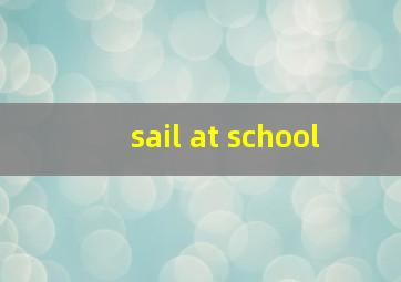 sail at school